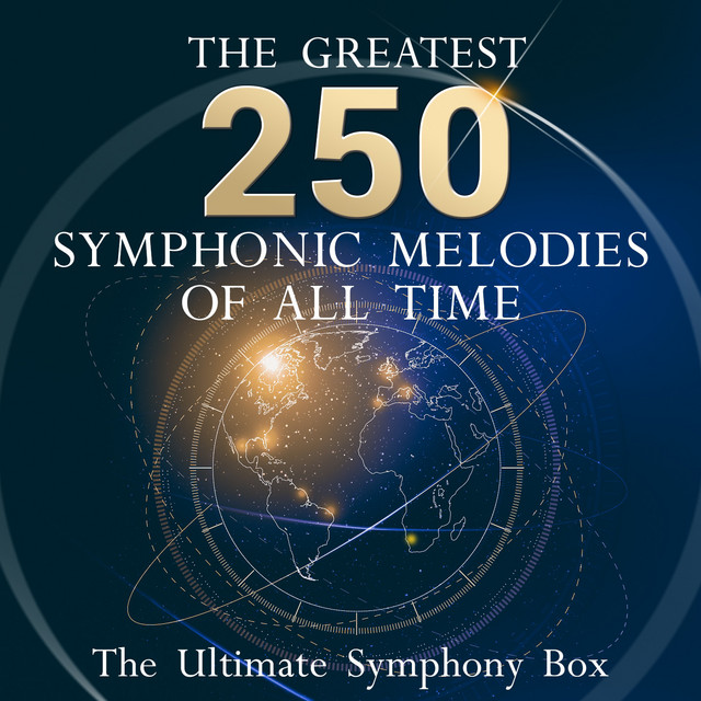 The Ultimate Symphony Box - The 250 Greatest Symphonic Melodies of