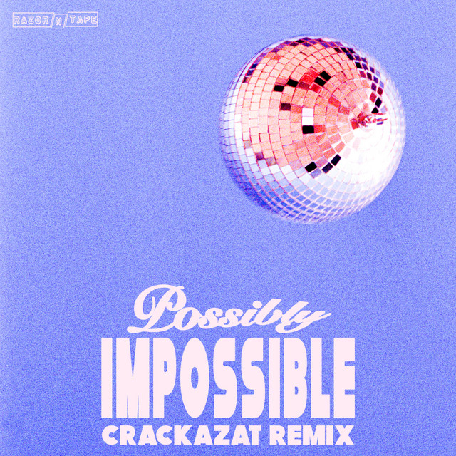 Possibly Impossible - Crackazat Remix - Single Edit