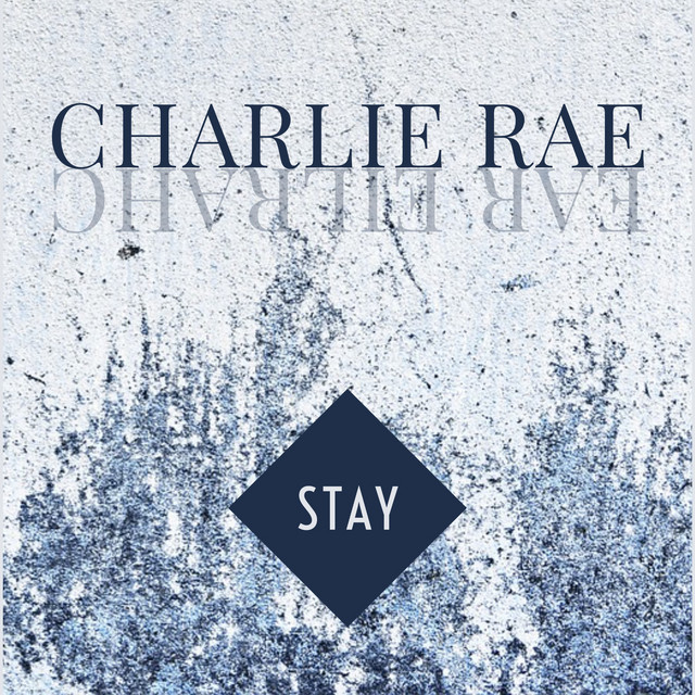 Stay - Single by Charlie Rae | Spotify