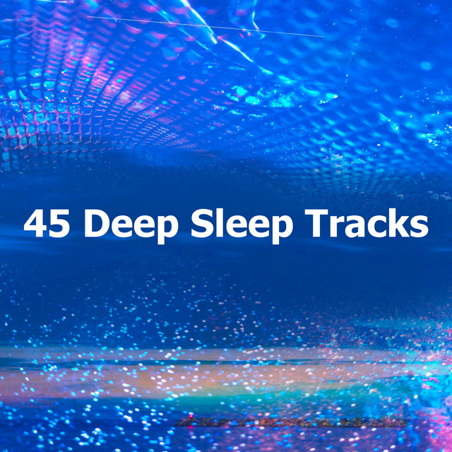 45 Deep Sleep Tracks - Album by White Noise Baby Sleep Music | Spotify