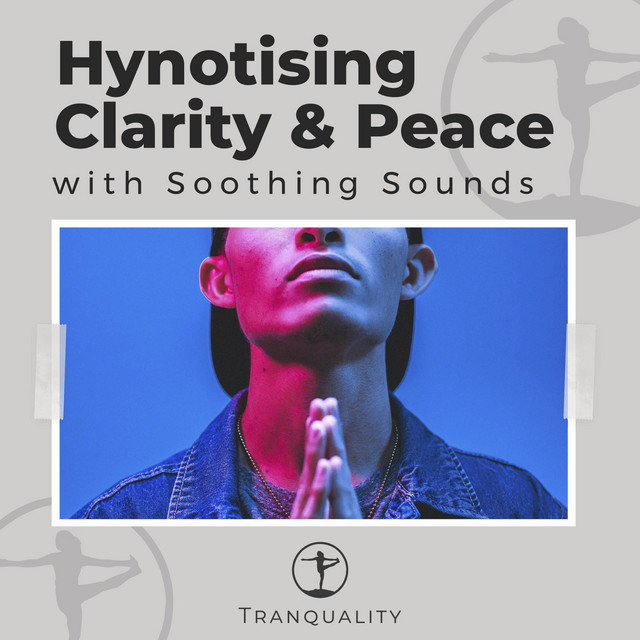 Hynotising Clarity & Peace with Soothing Sounds - Album by Deep Sleep ...