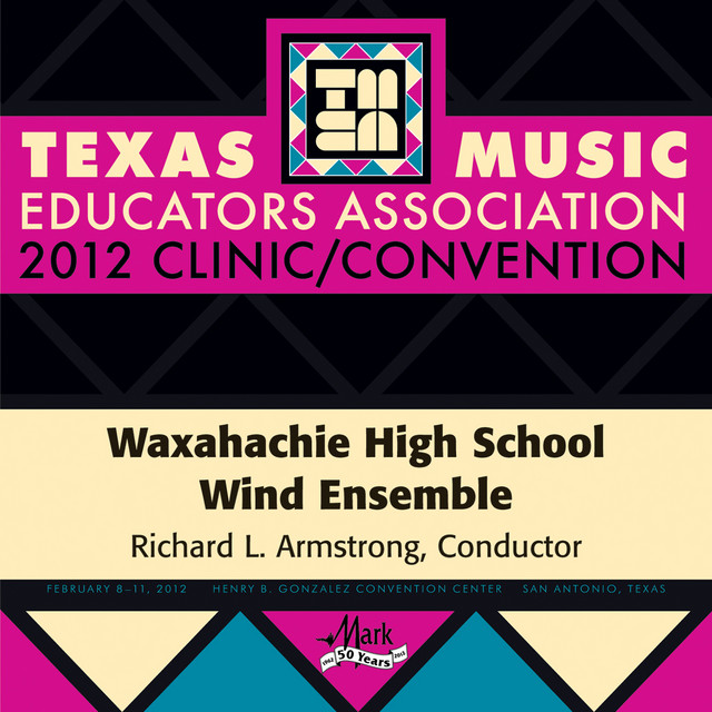 2012 Texas Music Educators Association (TMEA): Waxahachie High School Wind Ensemble cover art