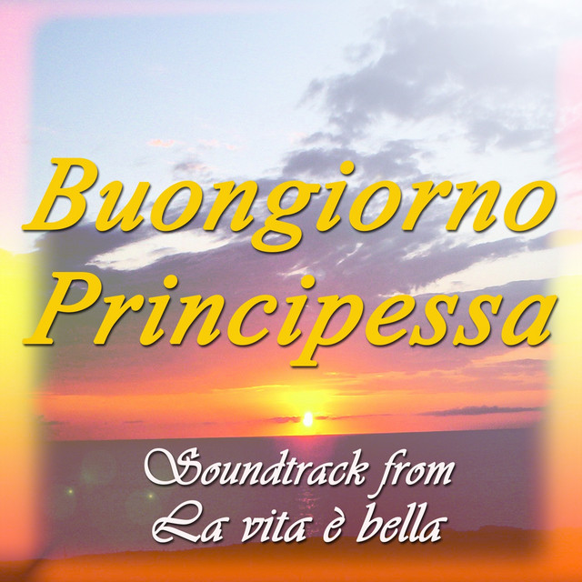 Buongiorno principessa (Soundtrack from "La vita e' bella")