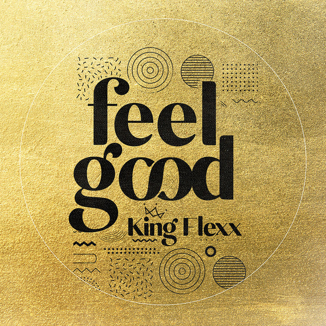 Feel Good - Single by King Flexx | Spotify