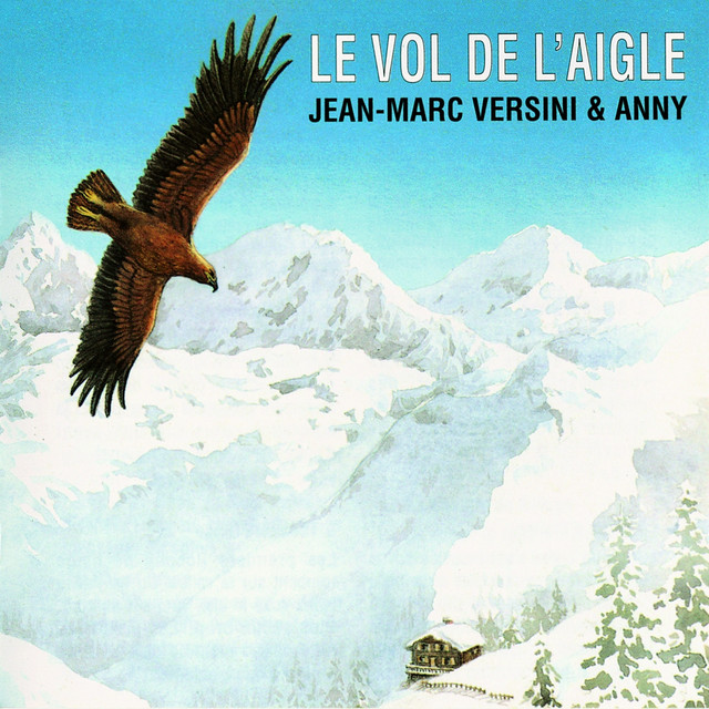 Le Vol De L Aigle Song By Anny Versini Jean Marc Versini Spotify