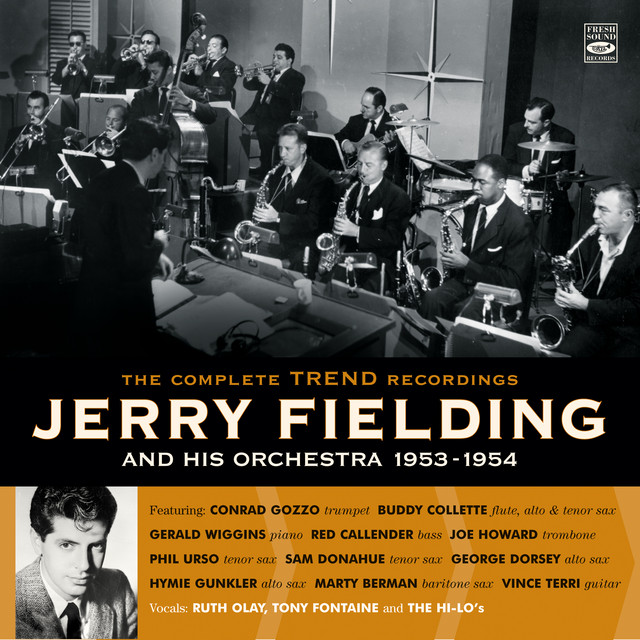 Jerry Fielding and His Orchestra 1953-1954. The Complete Trend Recordings