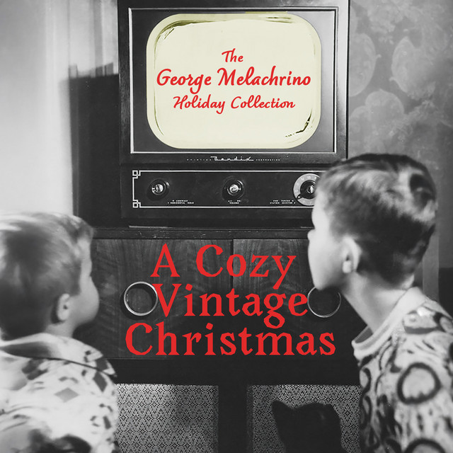 A Cozy Vintage Christmas - The George Melachrino Holiday Collection