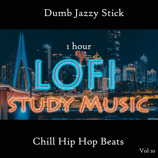 1 Hour Lofi Study Music Chill Hip Hop Beats, Vol. 10 - song and lyrics ...