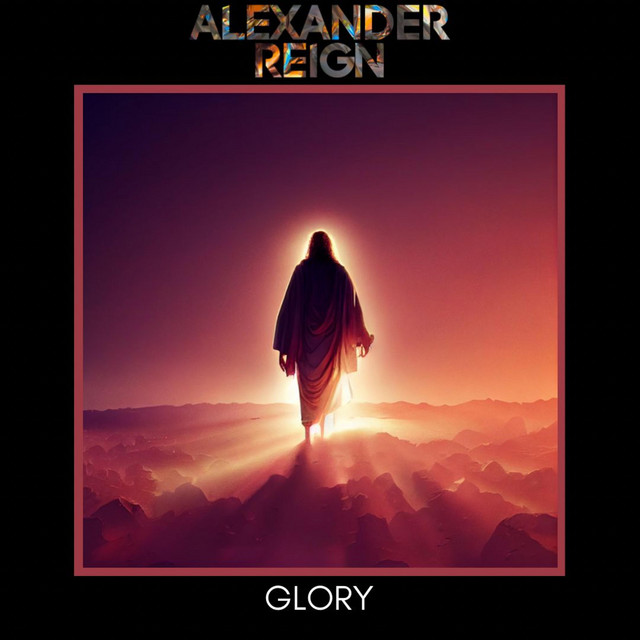 Glory - Single by Alexander Reign | Spotify