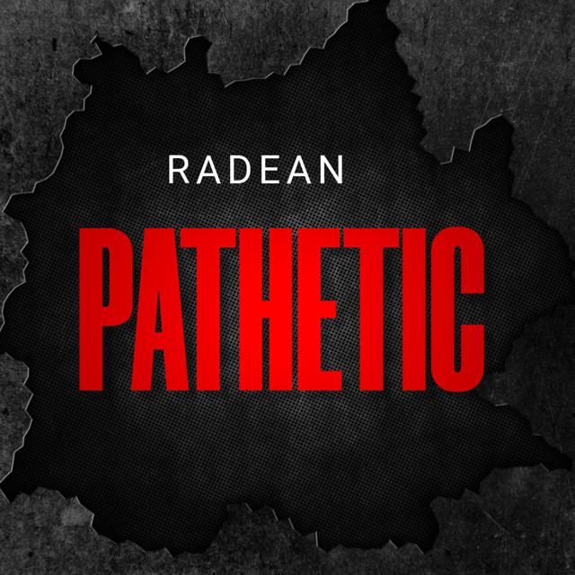 RADEAN – Pathetic