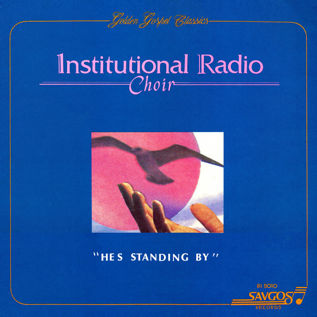 He's Standing By — Institutional Radio Choir