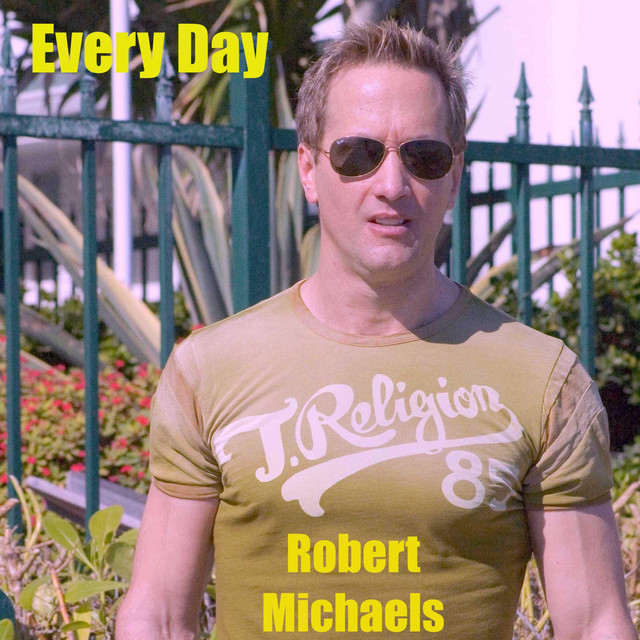 Everyday Single By Robert Michaels Spotify 