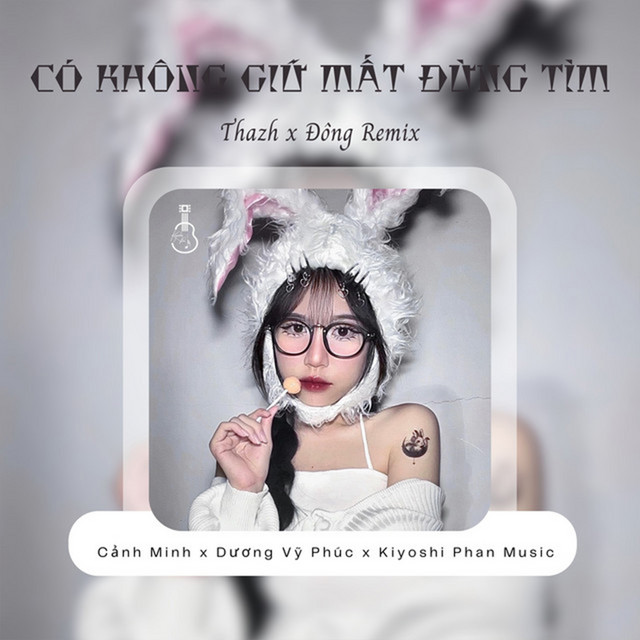 Có Không Giữ Mất Đừng Tìm - Thazh x Đông Remix