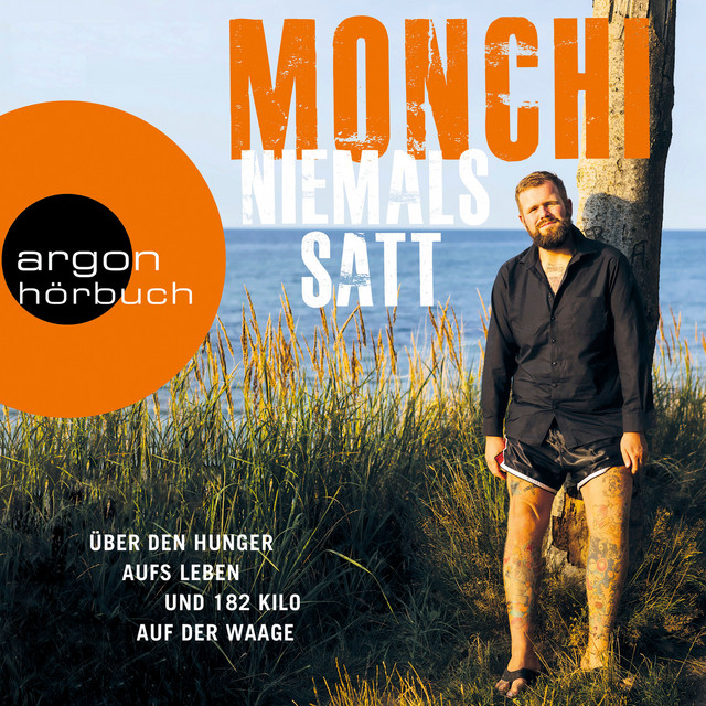 Niemals satt [Über den Hunger aufs Leben und 182 Kilo auf der Waage (Ungekürzte Autorenlesung)] cover art