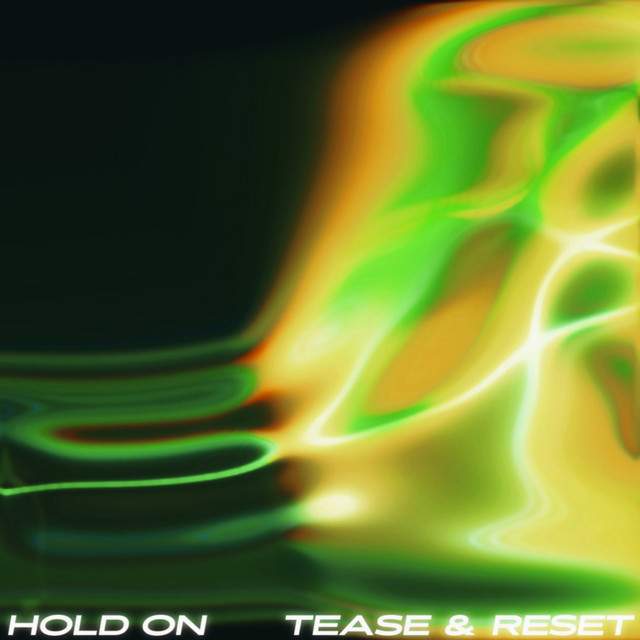 Hold On - Single by Tease & Reset | Spotify