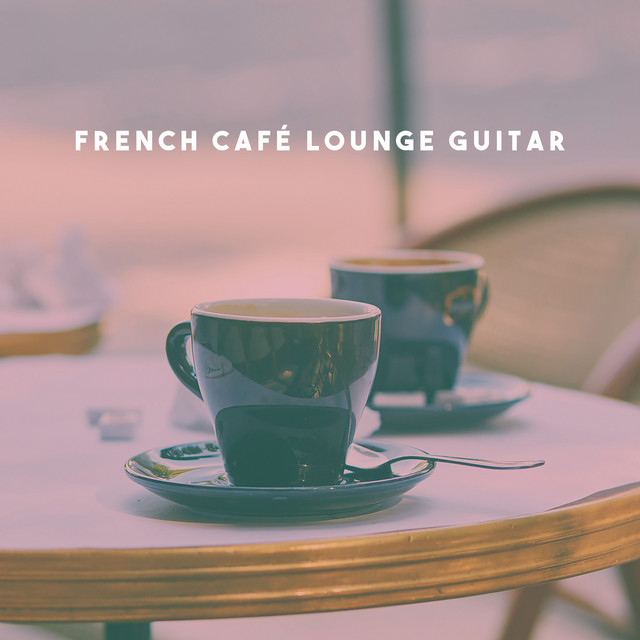 French Café Lounge Guitar - Album by Spanish Guitar | Spotify
