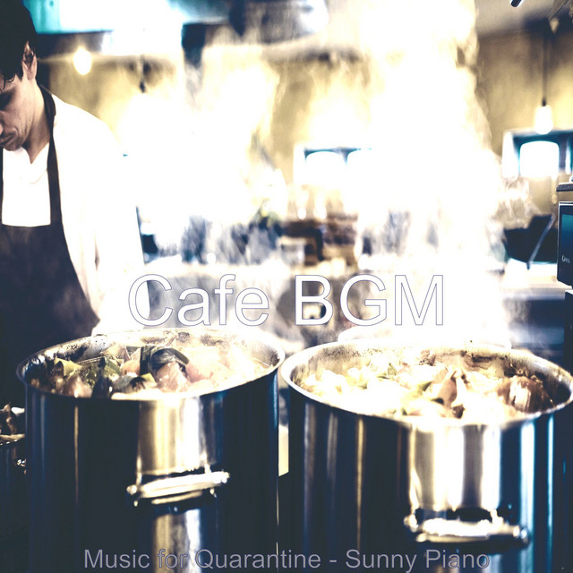 Music for Quarantine - Sunny Piano - Album by Cafe BGM | Spotify