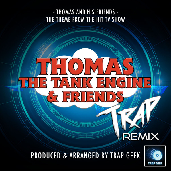 洋楽 G-RAP THOMAS THA FRANCHISE Thomas & Friends Rap (All Characters 1945 - 2018) - YouTube
