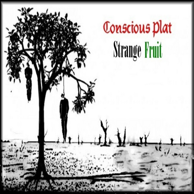 Strange Fruit - Single by Conscious Plat | Spotify