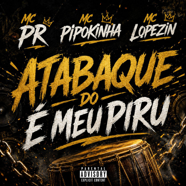 MC PR, MC Pipokinha, mc lopezin – Atabaque do É Meu Piru