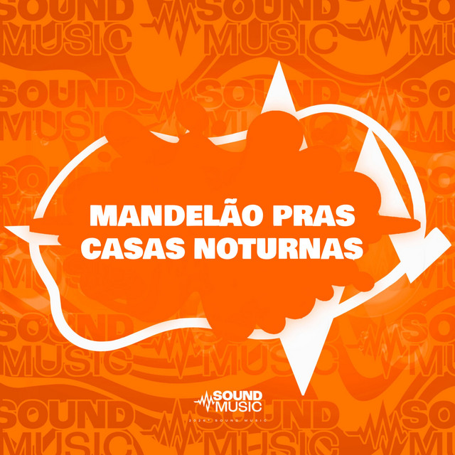 MANDELÃO PRAS CASAS NOTURNAS