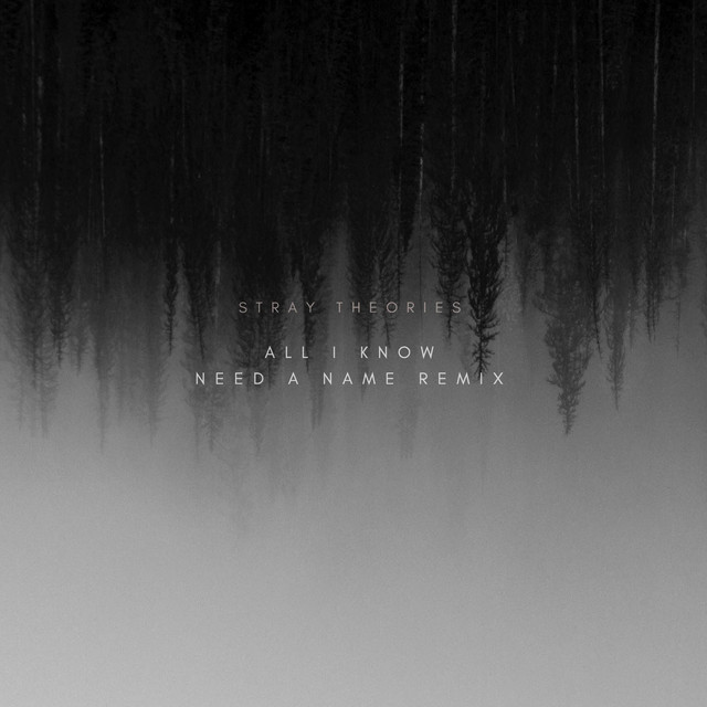 All I Know - Need a Name Remix