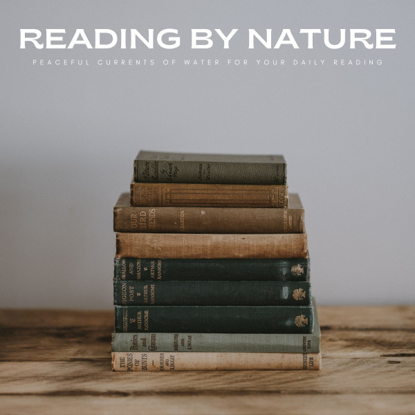 Reading By Nature: Peaceful Currents Of Water For Your Daily Reading cover art