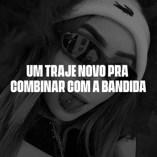 Um Traje Novo Pra Combinar Com A Bandida