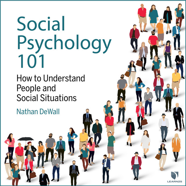 Social Psychology 101 [How to Understand People and Social Situations (Unabridged)] cover art