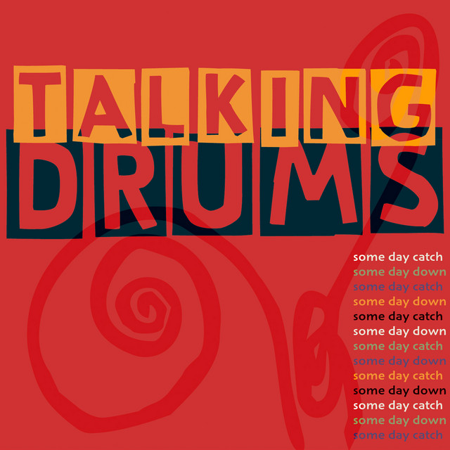 Talking Drums: Some Day Catch Some Day Down cover