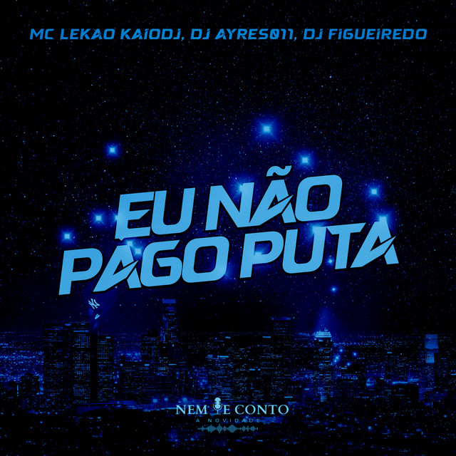 Eu Nao Pago Puta
