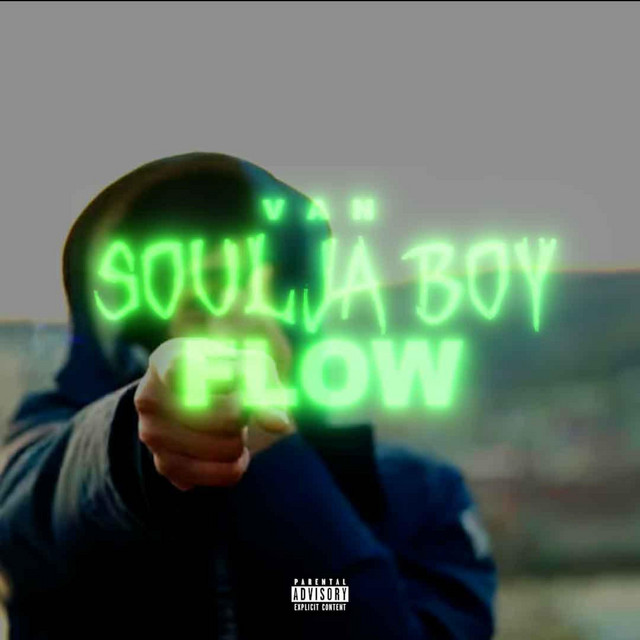 Soulja Boy Flow - Single by Van | Spotify