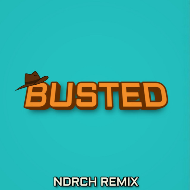 Обкладинка: Busted (Remix) — NDRCH