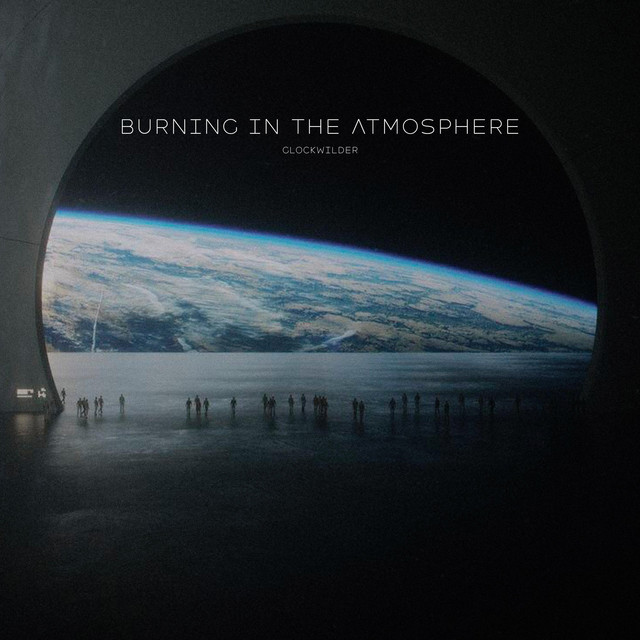Обкладинка: burning in the atmosphere — glockwilder