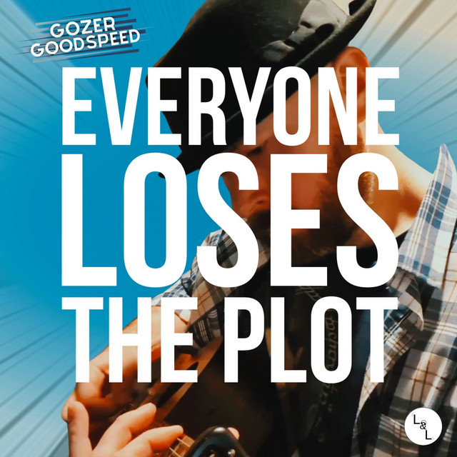 Album artwork for Everyone Loses The Plot by Gozer Goodspeed
