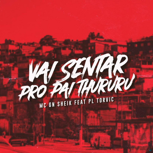 Vai Sentar pro Pai Thururu
