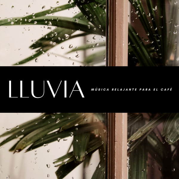 Lluvia: Música Relajante Para El Café - Album by Sonidos de lluvia y ...
