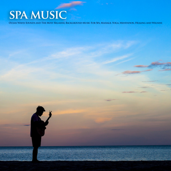 Spa Music: Ocean Waves Sounds and The Most Relaxing Background Music ...