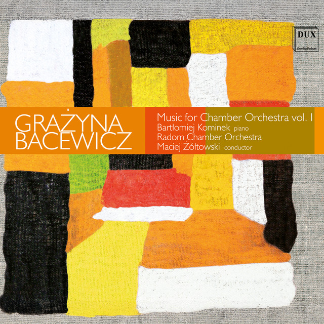Bacewicz: Music for Chamber Orchestra, Vol. 1