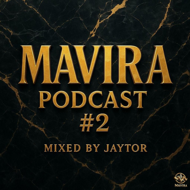Mavira Podcast #2 Mixed by Jaytor (DJ Mix)