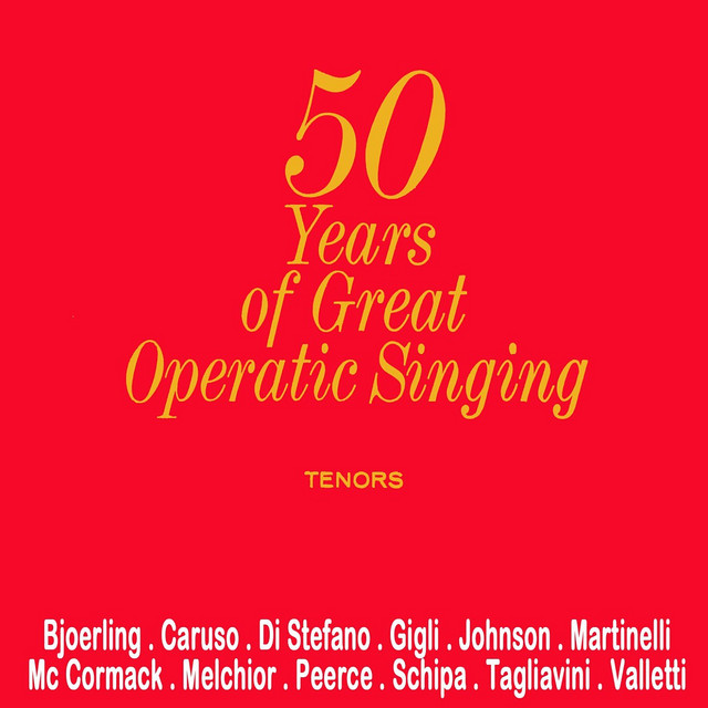 50 Years Of Great Operatic Singing - Tenors - Compilation by Various ...