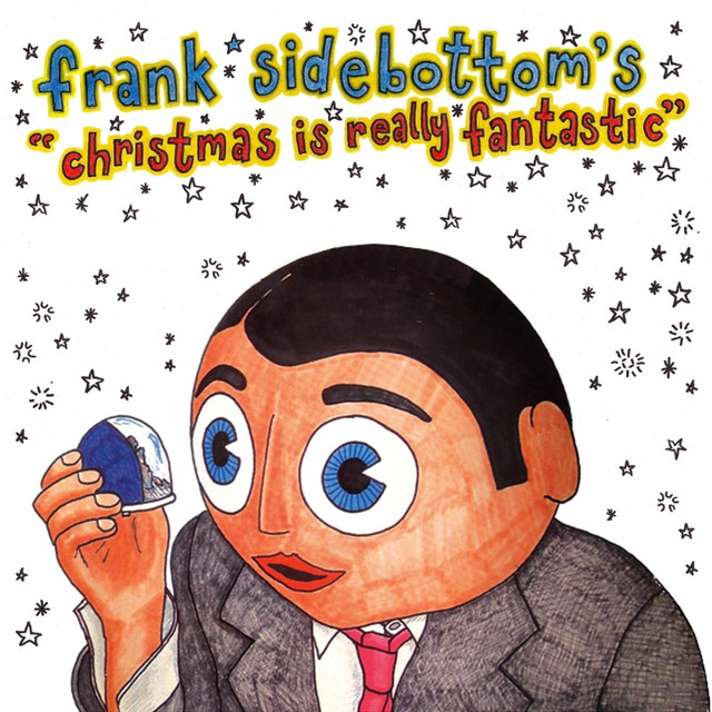 Christmas Is Really Fantastic - song and lyrics by Frank Sidebottom ...