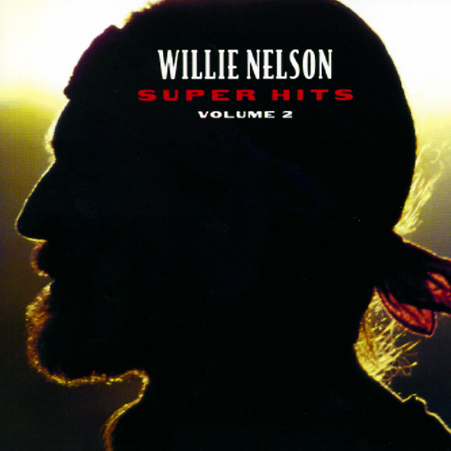 Super Hits, Vol. 2 - Album by Willie Nelson | Spotify
