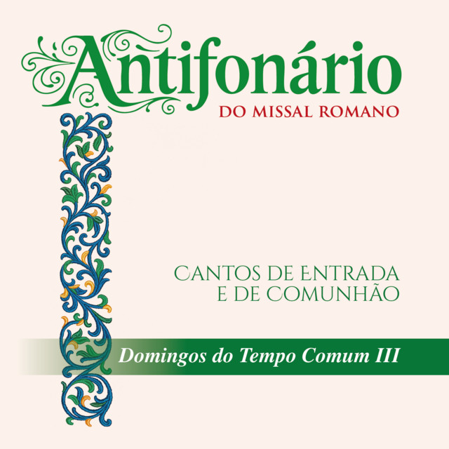 Antifonário do Missal Romano: Cantos de Entrada e de Comunhão - Domingos do Tempo Comum III cover art
