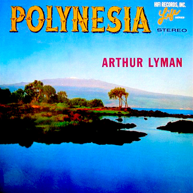 Polynesia - Album by Arthur Lyman | Spotify