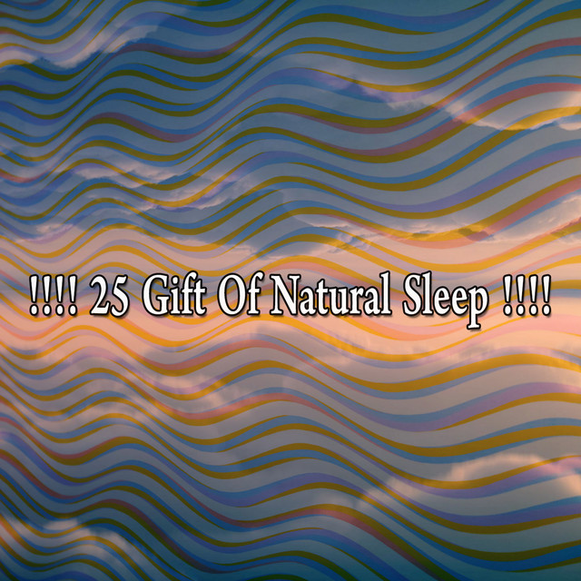 25 Gift Of Natural Sleep !!!! - Album by Nature Sounds Nature Music ...
