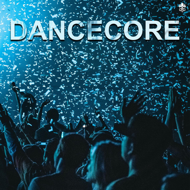 Dancecore - Compilation by Various Artists | Spotify