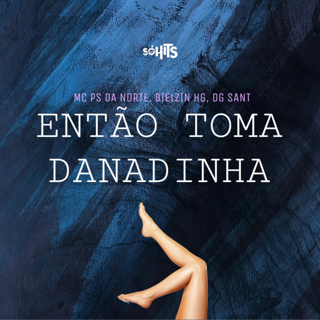 Então Toma Danadinha