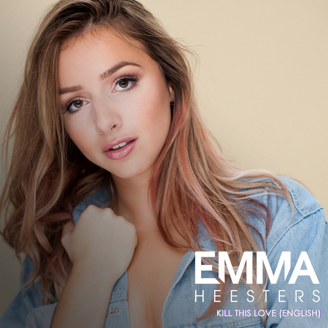 Kill This Love (English Version) Single by Emma Heesters Spotify