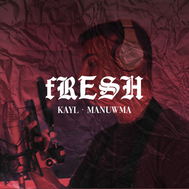 Fresh by Kayl | Listen on Spotify, Anghami, Apple Music | PUSH.fm
